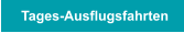 Tages-Ausflugsfahrten